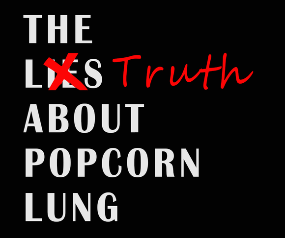 The Truth About Popcorn Lung
