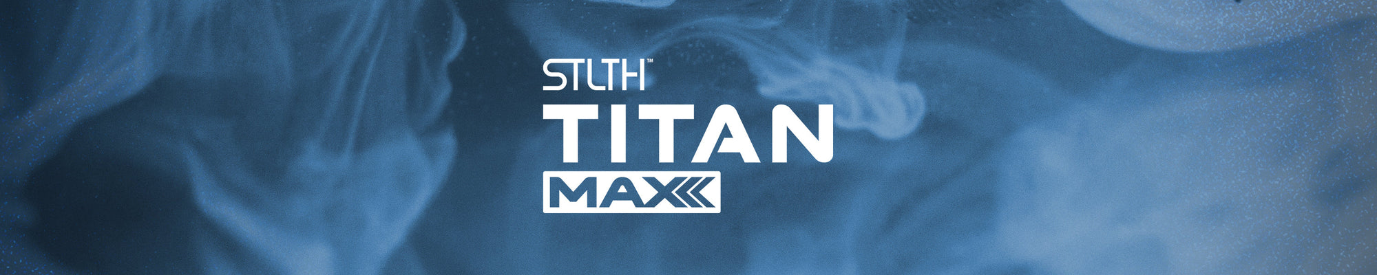 STLTH TITAN MAX