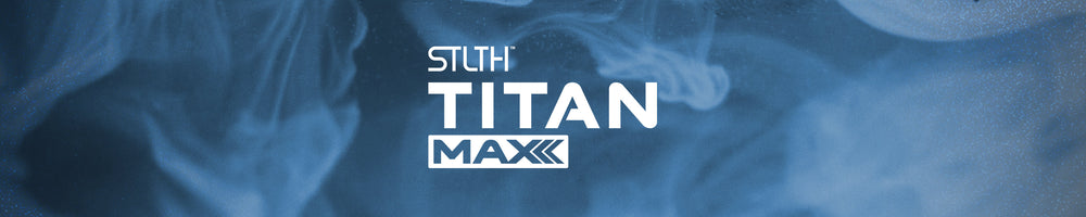 STLTH TITAN MAX