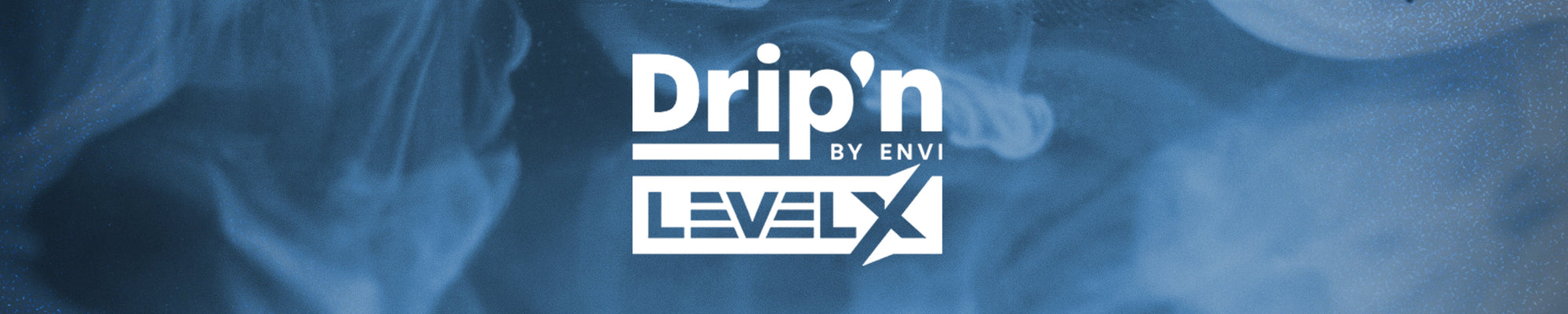 Drip'n LEVEL X